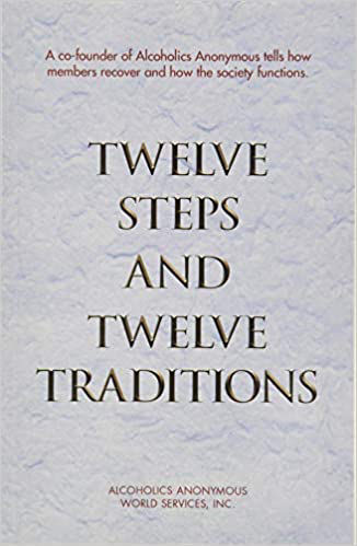 Alcoholics Anonymous Twelve Steps And Twelve Traditions by World Services