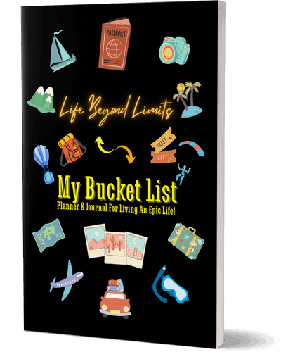 My Bucket List Planner & Journal for a life beyond limits!