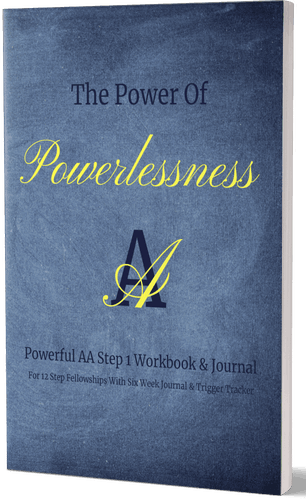 The Power Of Powerlessness: AA Step 1 Workbook & Journal 