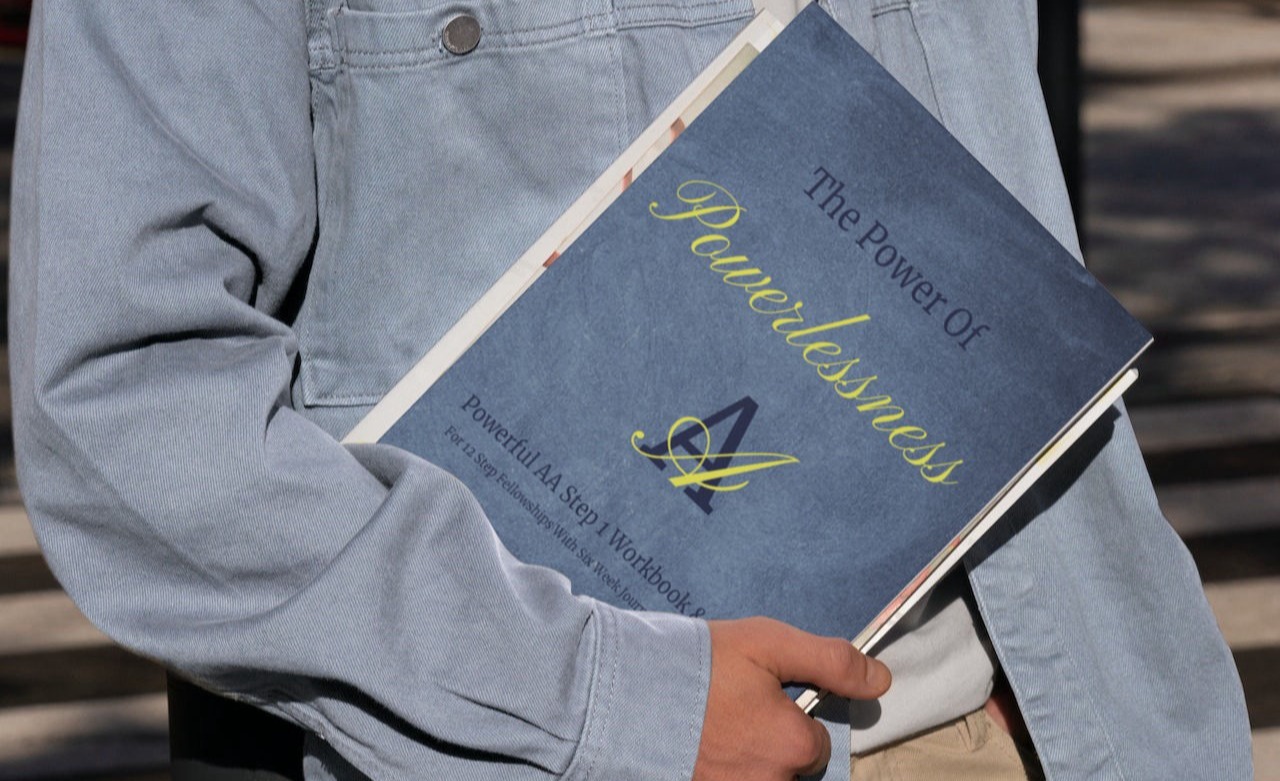 The Power Of Powerlessness: AA Step 1 Workbook & Journal 